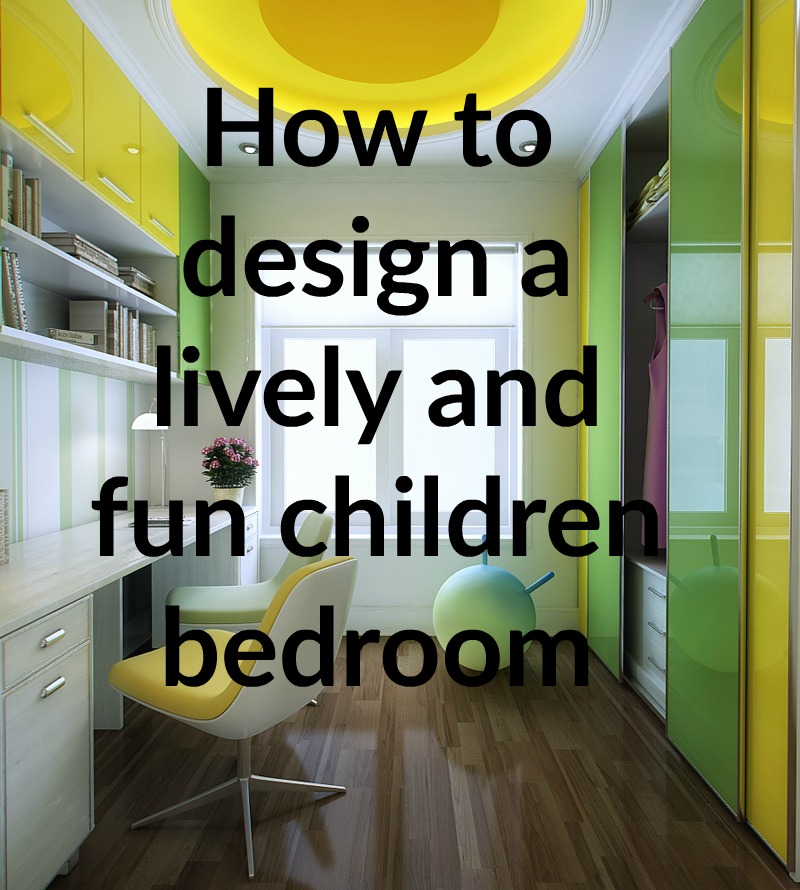 How to design a lively and fun children bedroom