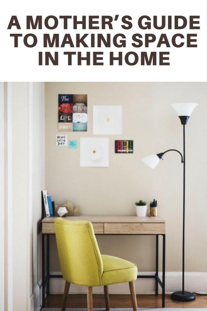 A mother’s guide to making space in the home