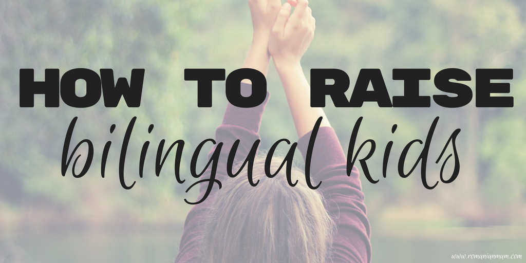 How to raise bilingual kids
