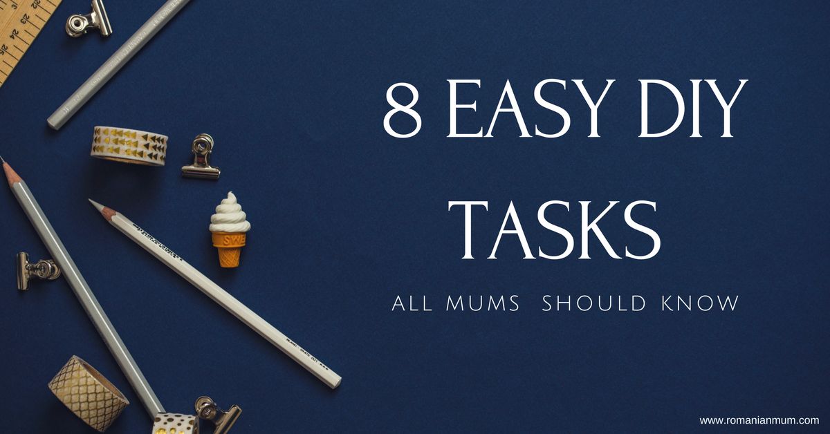8 easy DIY tasks all mums should know